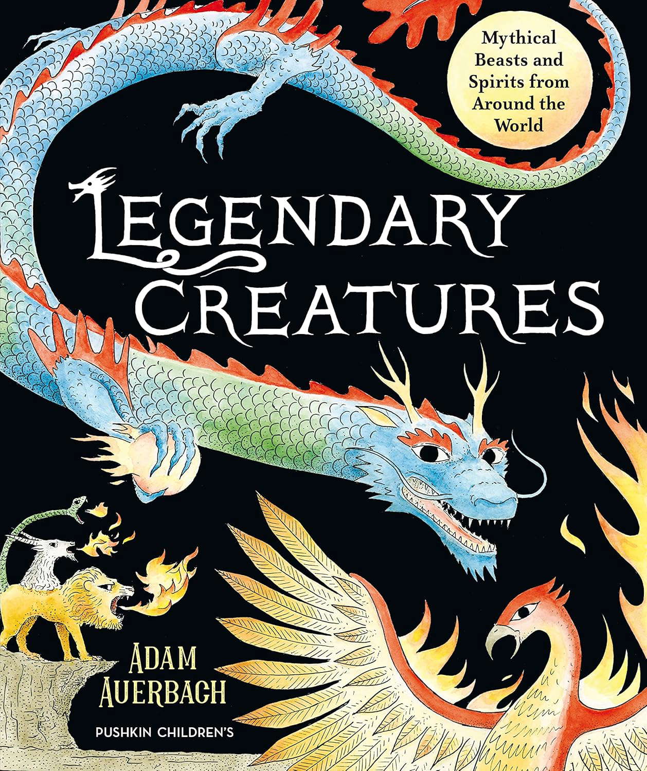 Legendary Creatures: Mythical Beasts and Spirits from Around the World poster