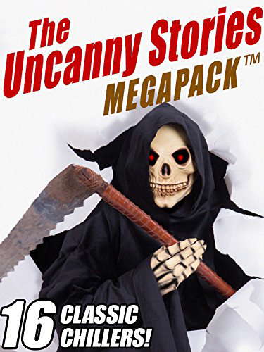 The Uncanny Stories MEGAPACK®: 16 Classic Chillers poster