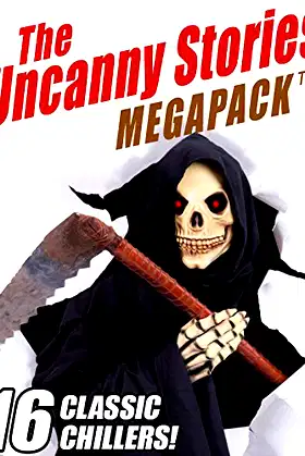 The Uncanny Stories MEGAPACK®: 16 Classic Chillers poster