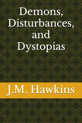 Demons, Disturbances, and Dystopias poster