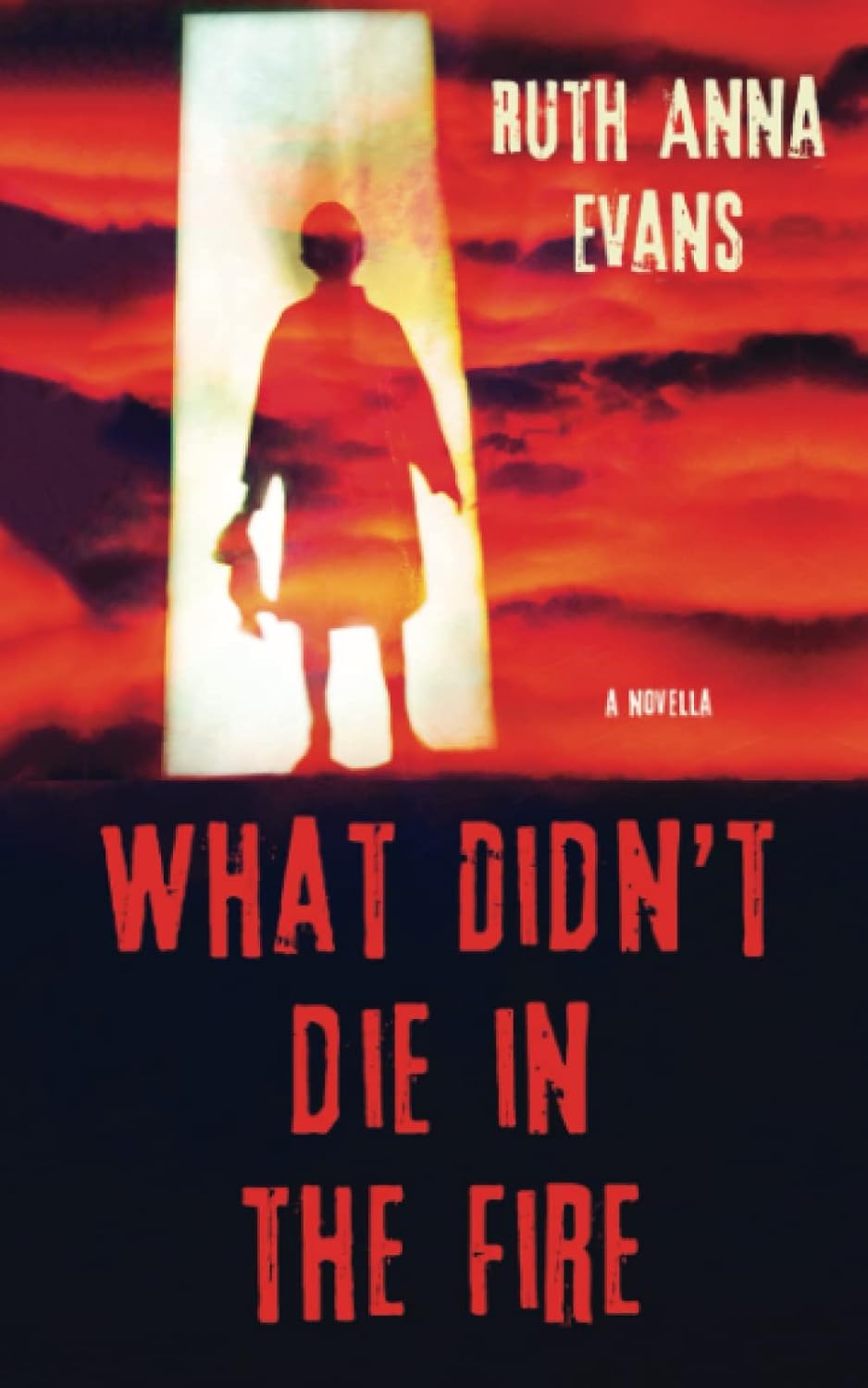 What Didn't Die in the Fire: A Horror Novella poster