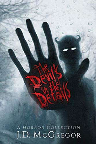 The Devil's In The Details: Psychological Thriller and Horror Collection poster