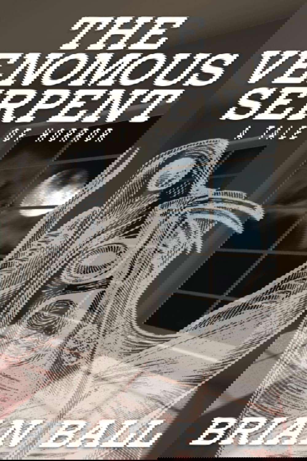 The Venomous Serpent: A Novel of Horror poster