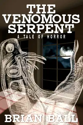 The Venomous Serpent: A Novel of Horror poster
