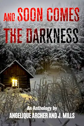 And Soon Comes The Darkness: An Anthology poster