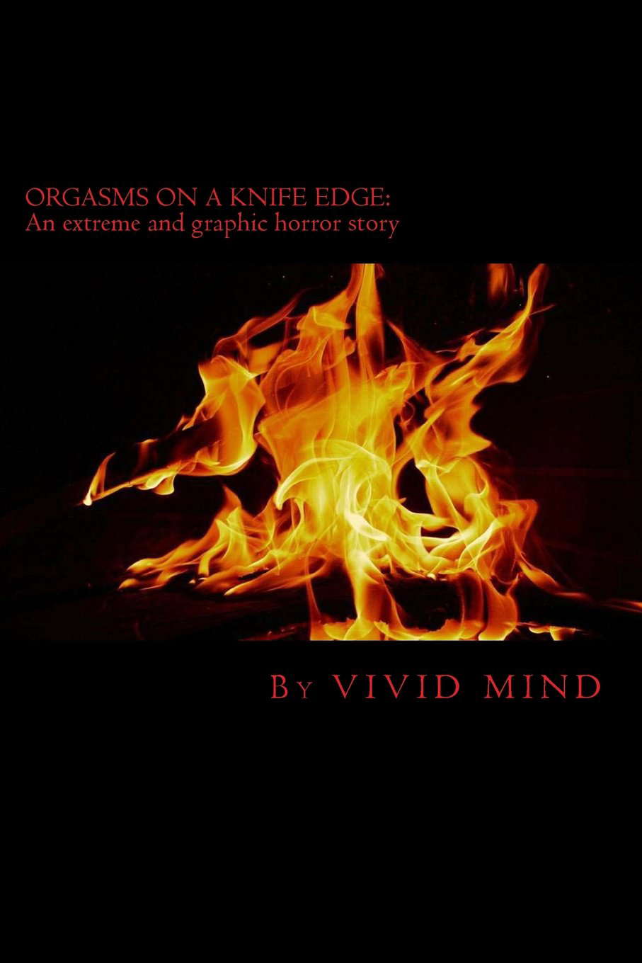 Orgasms on a Knife Edge: An Extreme and Graphic Horror Story poster