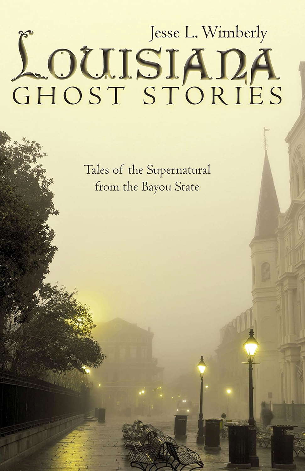 Louisiana Ghost Stories: Tales of the Supernatural from the Bayou State poster