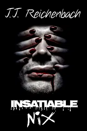 Insatiable Nix: Book Three (Nix Trilogy 3) poster