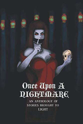 Once Upon A Nightmare - An Anthology of Stories Brought to Light poster