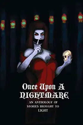 Once Upon A Nightmare - An Anthology of Stories Brought to Light poster