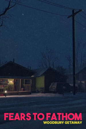 Fears to Fathom - Woodbury Getaway poster