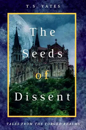 The Seeds of Dissent: Tales from the Forged Realms poster