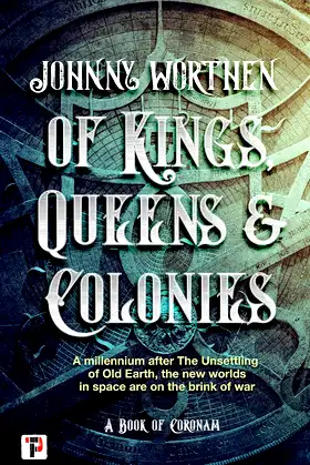 Of Kings, Queens and Colonies: Coronam Book I poster