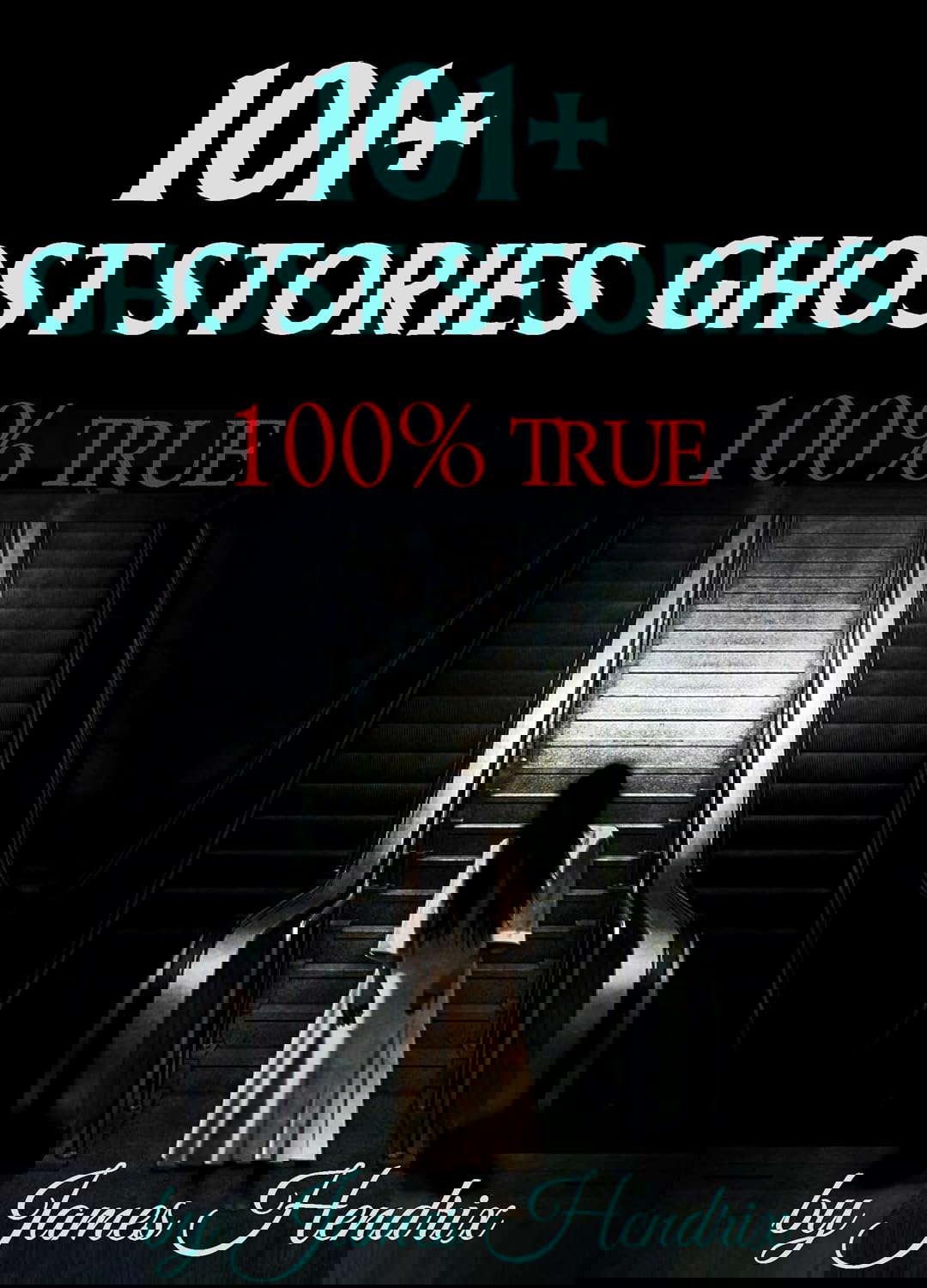 Ghost Stories: 101+ TRUE Ghost Stories poster