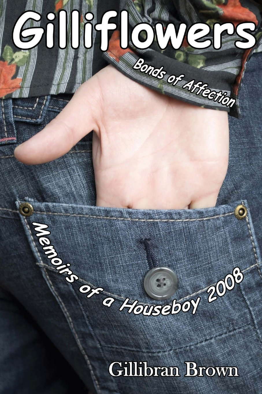 Gilliflowers - Bonds of Affection - Memoirs of a Houseboy 2008 poster