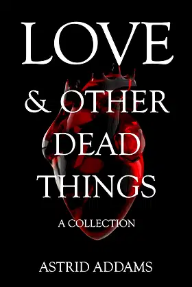 Love & Other Dead Things: A Collection poster