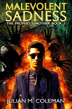 Malevolent Sadness: A Paranormal Suspense Thriller (The Prophet's Mother) poster