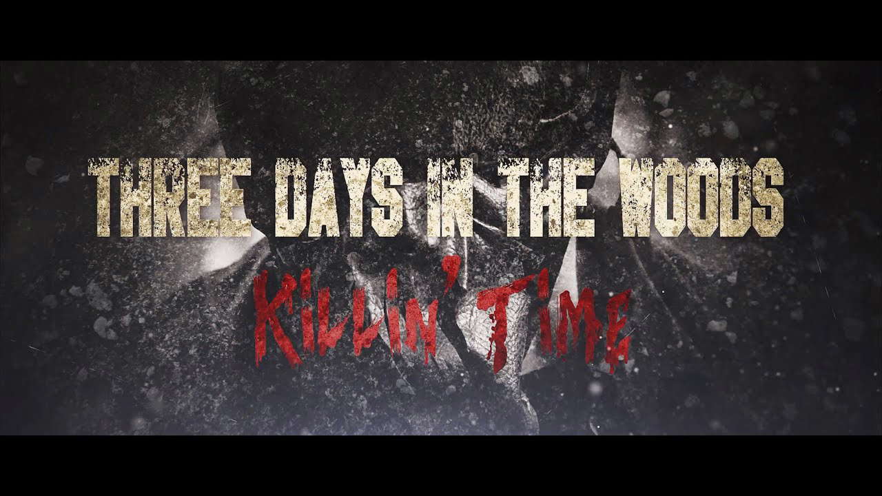 Poster for Three Days in the Woods 2: Killin' Time
