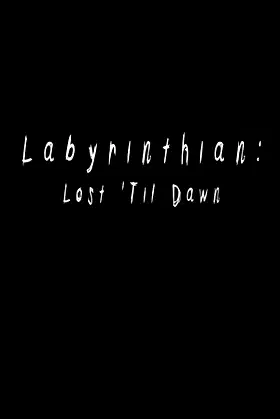 Labyrinthian: Lost 'Til Dawn poster