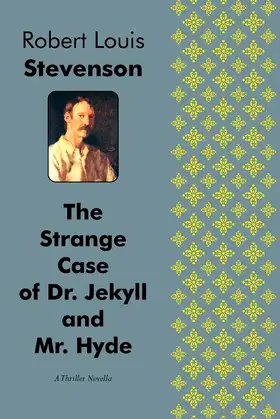 The Strange Case of Dr. Jekyll and Mr. Hyde A Thriller Novella poster
