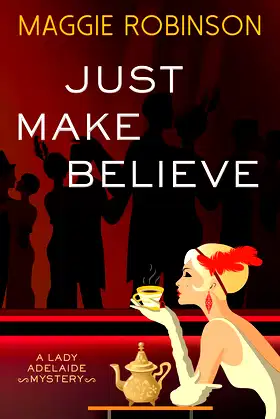 Just Make Believe (Lady Adelaide Mysteries, 3) poster