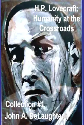 H.P. Lovecraft: Humanity at the Crossroads: (Collection #1) poster