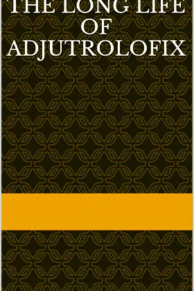 The long life of Adjutrolofix poster