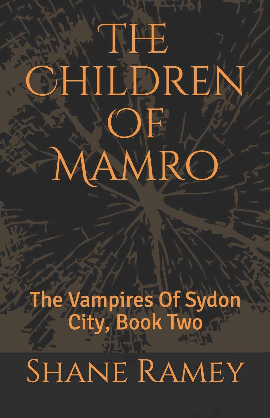 The Children Of Mamro: The Vampires Of Sydon City, Book Two poster