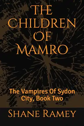 The Children Of Mamro: The Vampires Of Sydon City, Book Two poster