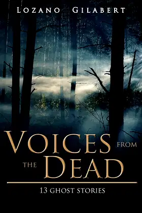 Voices from the Dead: 13 Ghost Stories (Stories from the Darkness Book 1) poster