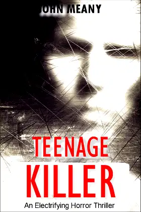 Teenage Killer: Novel (An Electrifying Horror Thriller) poster