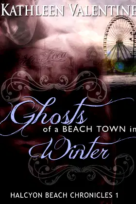 Ghosts of a Beach Town in Winter: Halcyon Beach Chronicles 1 poster