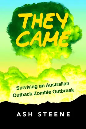 They Came: Surviving an Australian Outback Zombie Outbreak poster