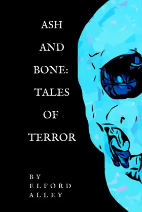 Ash and Bone: Tales of Terror (You Die Alone if You’re Lucky) poster