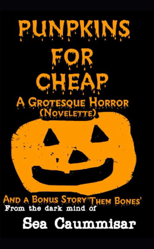 Punpkins For Cheap: A Grotesque Horror (Novelette) poster