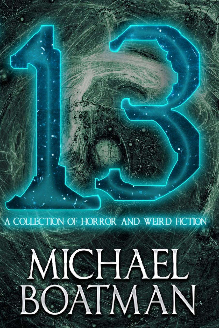 13: A Collection of Horror and Weird Fiction poster