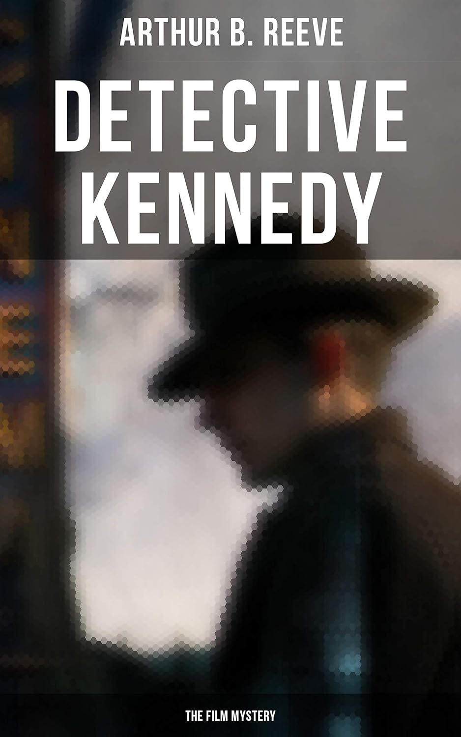 Detective Kennedy: The Film Mystery: Detective Craig Kennedy Case poster
