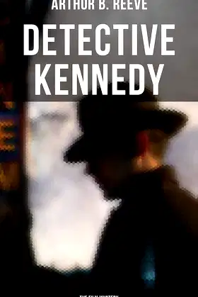 Detective Kennedy: The Film Mystery: Detective Craig Kennedy Case poster