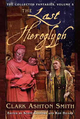The Last Hieroglyph (The Collected Fantasies of Clark Ashton Smith, Vol. 5) poster