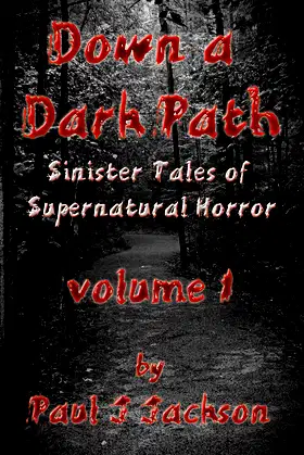 Down a Dark Path: Sinister Tales of Supernatural Horror poster