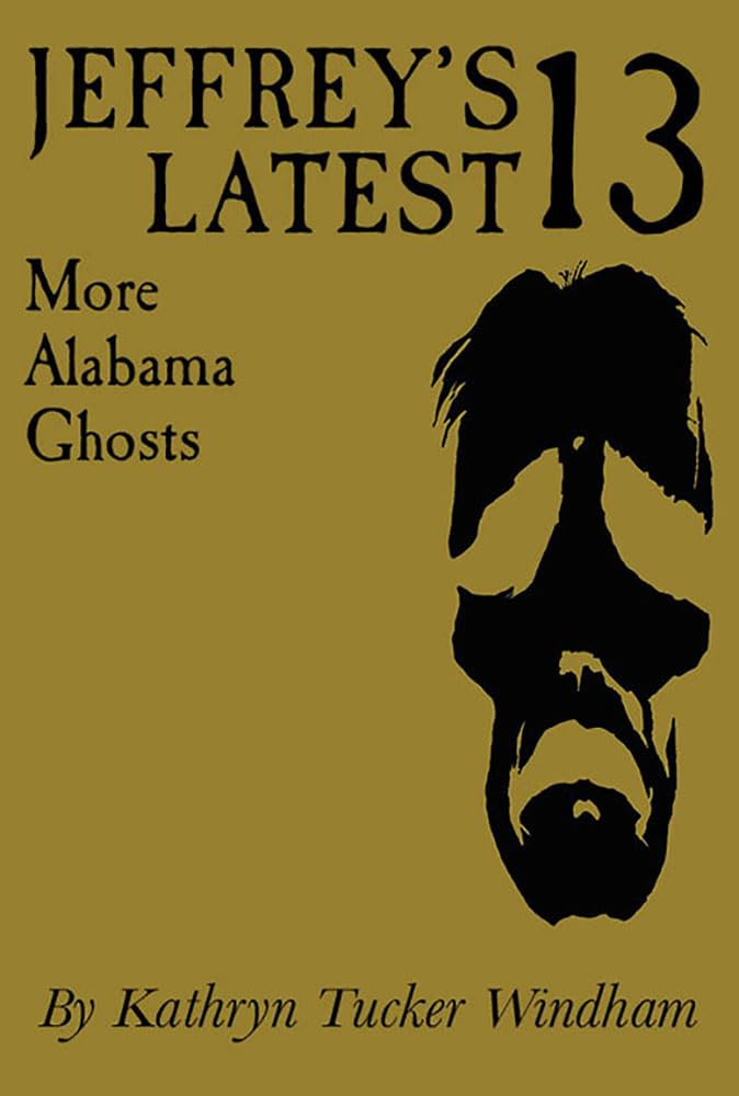 Jeffrey's Latest Thirteen: More Alabama Ghosts, Commemorative Edition poster