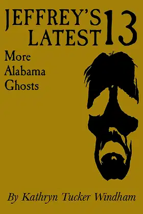 Jeffrey's Latest Thirteen: More Alabama Ghosts, Commemorative Edition poster