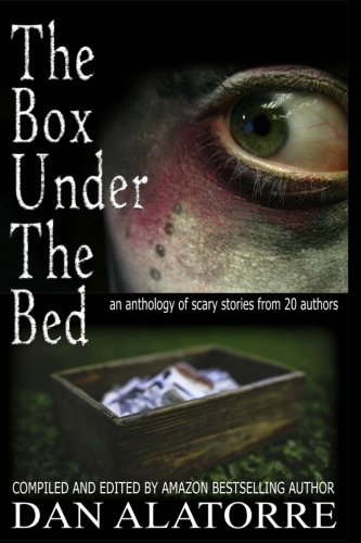 The Box Under The Bed: an anthology of scary stories from 20 authors poster