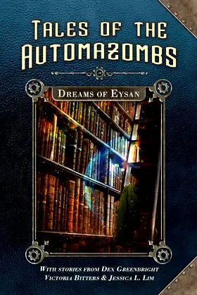 Dreams of Eysan (Tales of the Automazombs) poster
