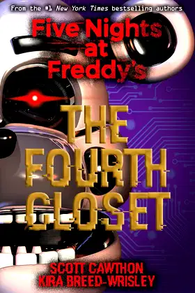 The Fourth Closet: Five Nights at Freddy’s (Original Trilogy Book 3) poster