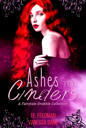 Ashes to Cinders: A Fairytale Drabble Collection poster
