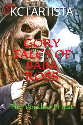 GORY TALES OF BABA ROSS: The Voodoo Priest poster