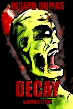 Decay: A Zombie Story poster