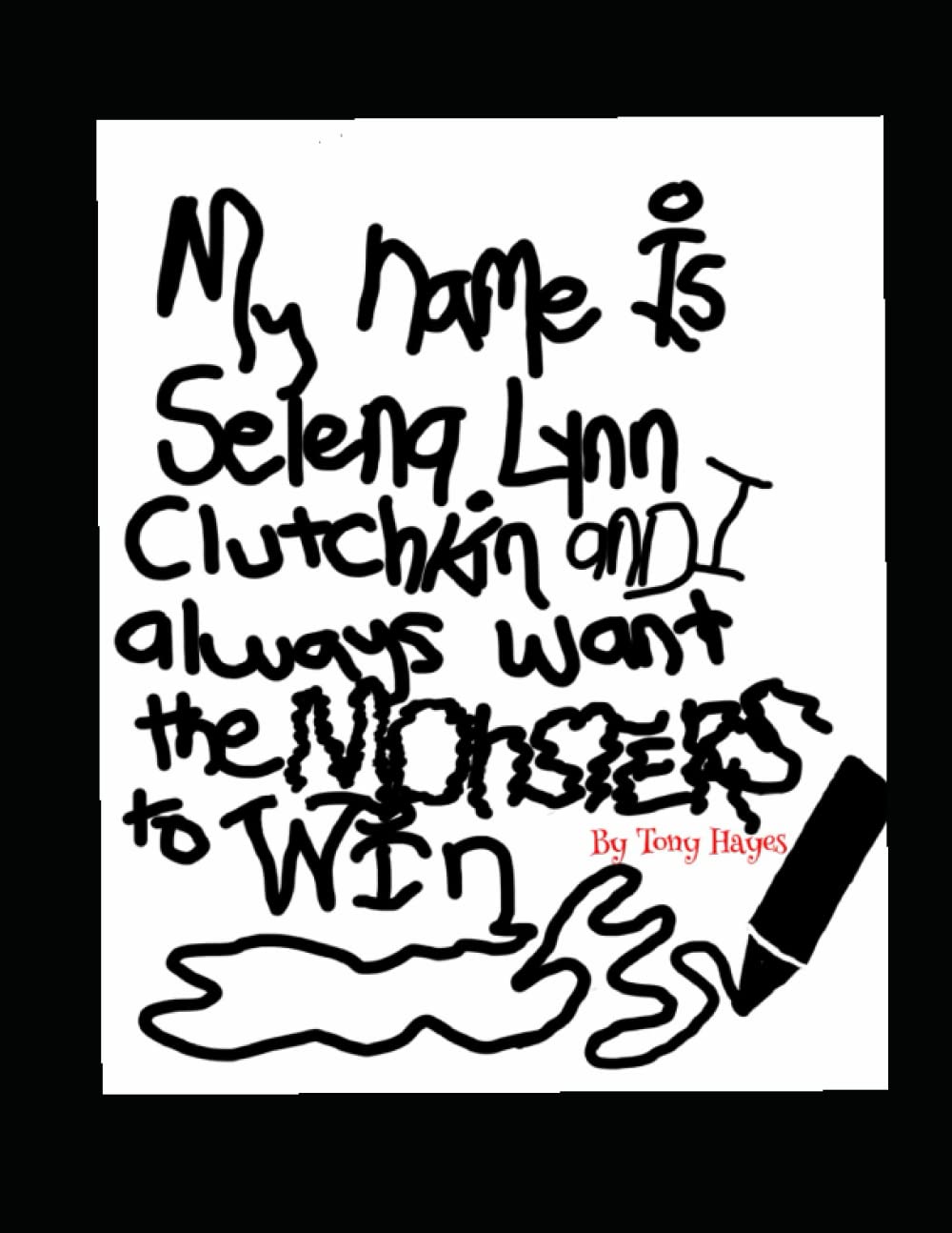 My Name is Selena Lynn Clutchkin and I Always Want the Monsters to Win! poster