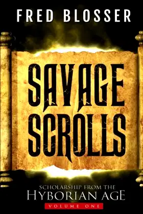 Savage Scrolls: Scholarship from the Hyborian Age poster